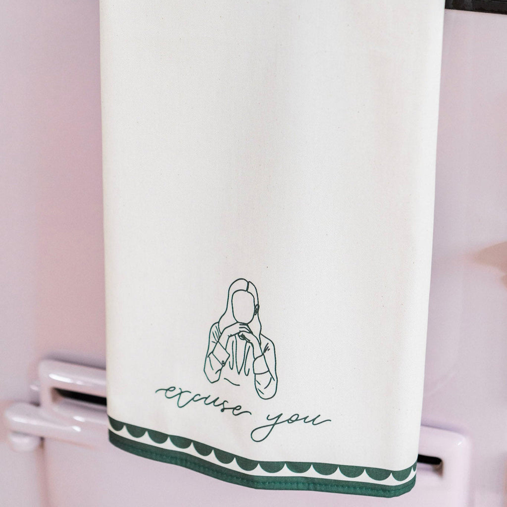 Excuse You Tea Towel